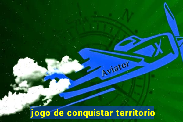 jogo de conquistar territorio